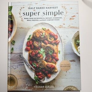 Half Baked Harvest Super Simple Cookbook